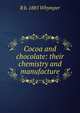 Cocoa and chocolate: their chemistry and manufacture, R b. 1885 Whymper 