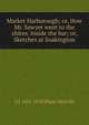 Market Harborough; or, How Mr. Sawyer went to the shires. Inside the bar; or, Sketches at Soakington, Whyte-Melville, G. J. (George John), 1821-1878 