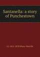 Santanella: a story of Punchestown, Whyte-Melville, G. J. (George John), 1821-1878 