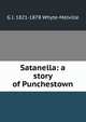 Satanella: a story of Punchestown, Whyte-Melville, G. J. (George John), 1821-1878 
