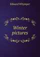 Winter pictures, Edward Whymper 
