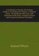 A Collection of Poems: On Various Subjects, Including the Theatre, a Didactic Essay . Ornamented with Cuts, and Illustrated with Notes, Original Letters and Curious Incidental Anecdotes, Samuel Whyte 