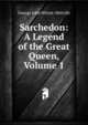 Sarchedon: A Legend of the Great Queen, Volume 1, Whyte-Melville, G. J. (George John), 1821-1878 