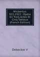 Wicbertus: 922-1922 : Opera En Trois Actes Et Cinq Tableux (French Edition), Debecker V 