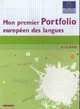 Mon premier Portfolio europeen des langues - 6-10 ans, Corinne Marchois, Francis Goullier, Anita Marchal, Fabienne Petiard 
