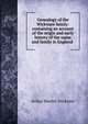 Genealogy of the Wickware family: containing an account of the origin and early history of the name and family in England ., Arthur Manley Wickwire 