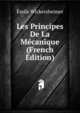 Les Principes De La Mecanique (French Edition), Emile Wickersheimer 