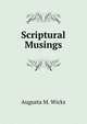 Scriptural Musings, Augusta M. Wicks 