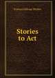 Stories to Act, Frances Gillespy Wickes 