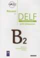 Reussir Le DELF Scolaire Et Junior. Niveau B2. Guide Pedagogique, Gilles Breton, Cecile Bruley-Meszaros, Nelly Mous 