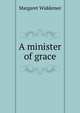 A minister of grace, Margaret Widdemer 