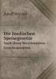 Die Juedischen Speisegesetze. Nach Ihren Verschiedenen Gesichtspunkten, Adolf Wiener 