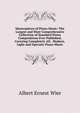 Masterpieces of Piano Music: The Largest and Most Comprehensive Collection of Standard Piano Compositions Ever Published, Covering Completely All . Modern, Light and Operatic Piano Music, Albert Ernest Wier 