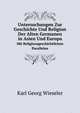 Untersuchungen Zur Geschichte Und Religion Der Alten Germanen in Asien Und Europa. Mit Religionsgeschichtlichen Parallelen, Karl Georg Wieseler 