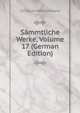 Sammtliche Werke, Volume 17 (German Edition), Christoph Martin Wieland 