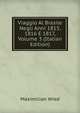 Viaggio Al Brasile Negli Anni 1815, 1816 E 1817, Volume 3 (Italian Edition), Maximilian Wied 