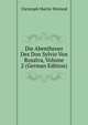 Die Abentheuer Des Don Sylvio Von Rosalva, Volume 2 (German Edition), Christoph Martin Wieland 