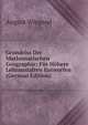 Grundriss Der Mathematischen Geographie: Fur Hohere Lehranstalten Entworfen (German Edition), August Wiegand 