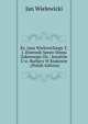 Ks. Jana Wielewickiego T.J. Dziennik Spraw Domu Zakonnego Oo.: Jezuitow U w. Barbary W Krakowie . (Polish Edition), Jan Wielewicki 