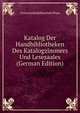 Katalog Der Handbibliotheken Des Katalogzimmers Und Lesesaales (German Edition), Universitatsbibliothek Wien 