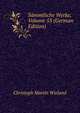 Sammtliche Werke, Volume 53 (German Edition), Christoph Martin Wieland 