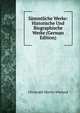 Sammtliche Werke: Historische Und Biographische Werke (German Edition), Christoph Martin Wieland 
