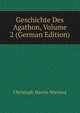 Geschichte Des Agathon, Volume 2 (German Edition), Christoph Martin Wieland 