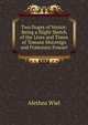 Two Doges of Venice: Being a Slight Sketch of the Lives and Times of Tomaso Mocenigo and Francesco Foscari, Alethea Wiel 