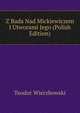 Z Bada Nad Mickiewiczem I Utworami Jego (Polish Edition), Teodor Wierzbowski 