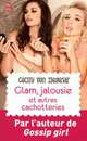 Glam, jalousie et autres cachotteries ***, Von Ziegesar, Cecily 