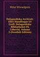 Delagardiska Archivet: Eller Handlingar Ur Grefl. Delagardiska Bibliotheket Pa Loberod, Volume 3 (Swedish Edition), Peter Wieselgren 