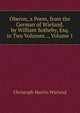 Oberon, a Poem, from the German of Wieland. by William Sotheby, Esq. in Two Volumes. ., Volume 1, Christoph Martin Wieland 