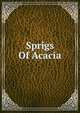 Sprigs Of Acacia, 