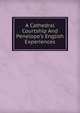 A Cathedral Courtship And Penelope's English Experiences, 
