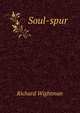 Soul-spur, Richard Wightman 