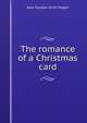 The romance of a Christmas card, Kate Douglas Smith Wiggin 
