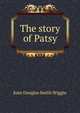The story of Patsy, Kate Douglas Smith Wiggin 
