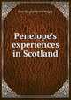 Penelope's experiences in Scotland, Kate Douglas Smith Wiggin 