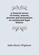 A General survey of events, sources, persons and movements in continental legal history, Wigmore, John Henry, 1863-1943 
