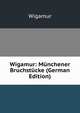 Wigamur: Munchener Bruchstucke (German Edition), Wigamur 