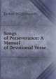 Songs of Perseverance: A Manual of Devotional Verse, Esther Wiglesworth 