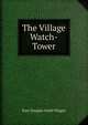 The Village Watch-Tower, Kate Douglas Smith Wiggin 