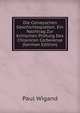 Die Corveyschen Geschichtsquellen. Ein Nachtrag Zur Kritischen Prufung Des Chronicon Corbeiense (German Edition), Paul Wigand 