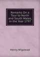 Remarks On a Tour to North and South Wales, in the Year 1797, Henry Wigstead 