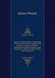 Events in Indian History: Beginning with an Account of the Origin of the American Indians, and Early Settlements in North America, and Embracing . Different Indian Tribes, with Narratives a, James Wimer 
