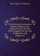 The Internal Combustion Engine: Being a Text Book On Gas, Oil and Petrol Engines for the Use of Students and Engineers, Harry Egerton Wimperis 