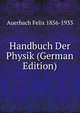Handbuch Der Physik (German Edition), Auerbach Felix 1856-1933 