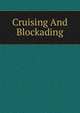 Cruising And Blockading, 