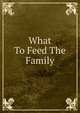 What To Feed The Family, 