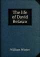 The life of David Belasco, Winter, William 